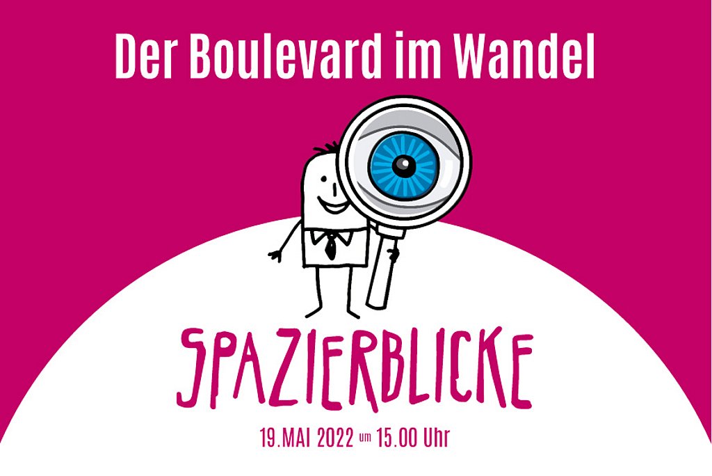 Spazierblick "Der Boulevard im Wandel"