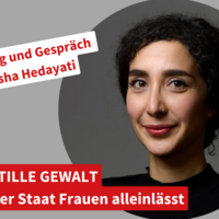 Ein Portraitfoto von Asha Hedayati. Daneben die Schriftzüge: "Lesung und Gespräch mit Asha Hedayati" sowie "Die stille Gewalt. Wie der Staat Frauen alleinläst"