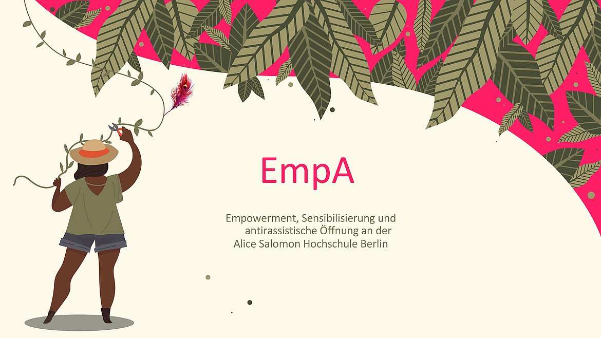 EmpA Empowerment, Sensibilisierung und antirassistische Öffnung der ASH Berlin. EmpA ist ein Projekt des International Office, finanziert vom DAAD.