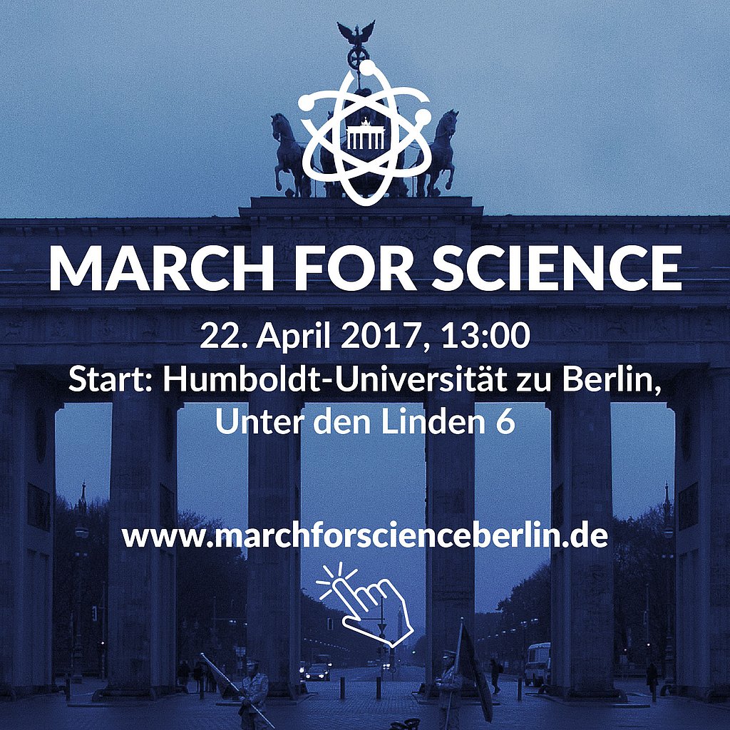 Schriftszug MARCH FOR SCIENCE 22. April 2017, 13:00 Start: Humboldt-Universität zu Berlin, UNter den Linden 6 mit Bandenburger Tor im Hintergrund