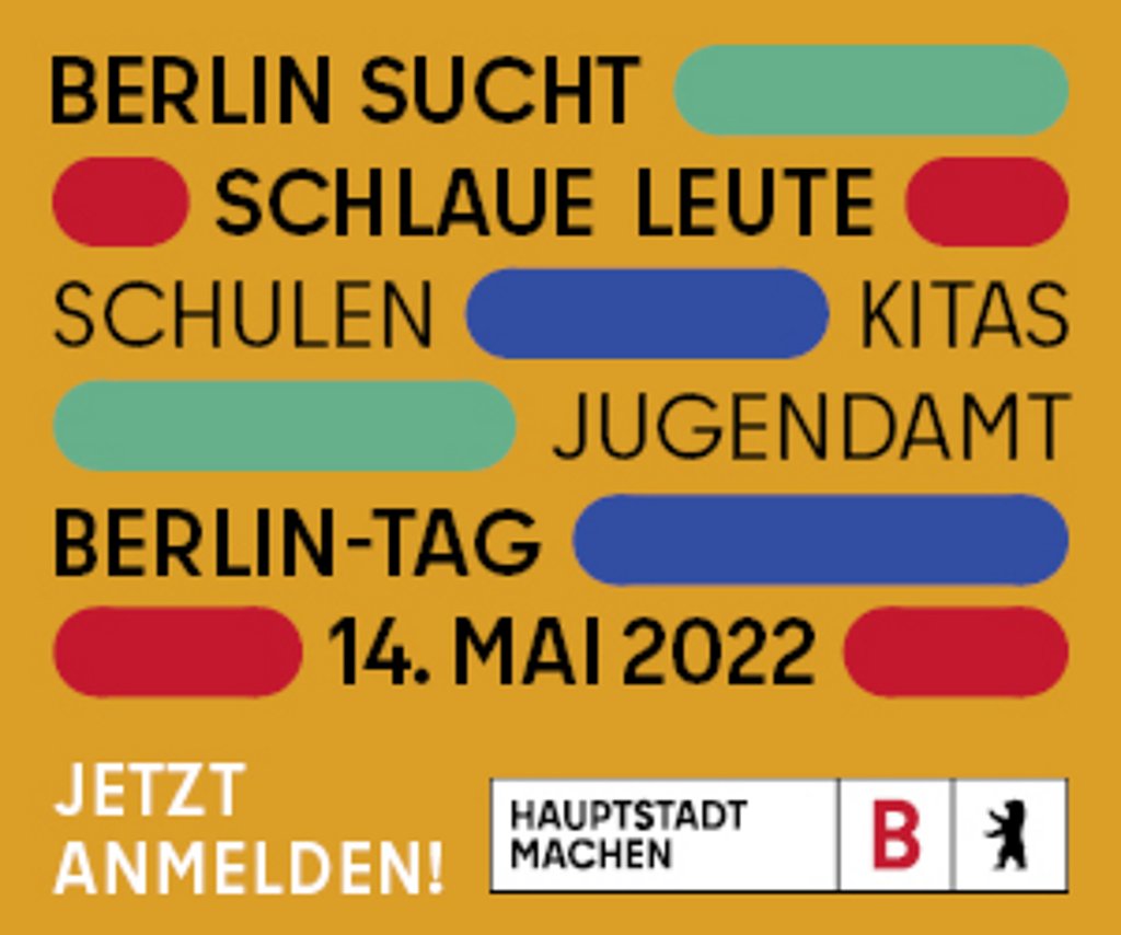 Textbild mit der Aufschrift Berlin sucht schlaue Leute Schulen Kitas Jugendamt Berlin Tag 14. Mai 2022