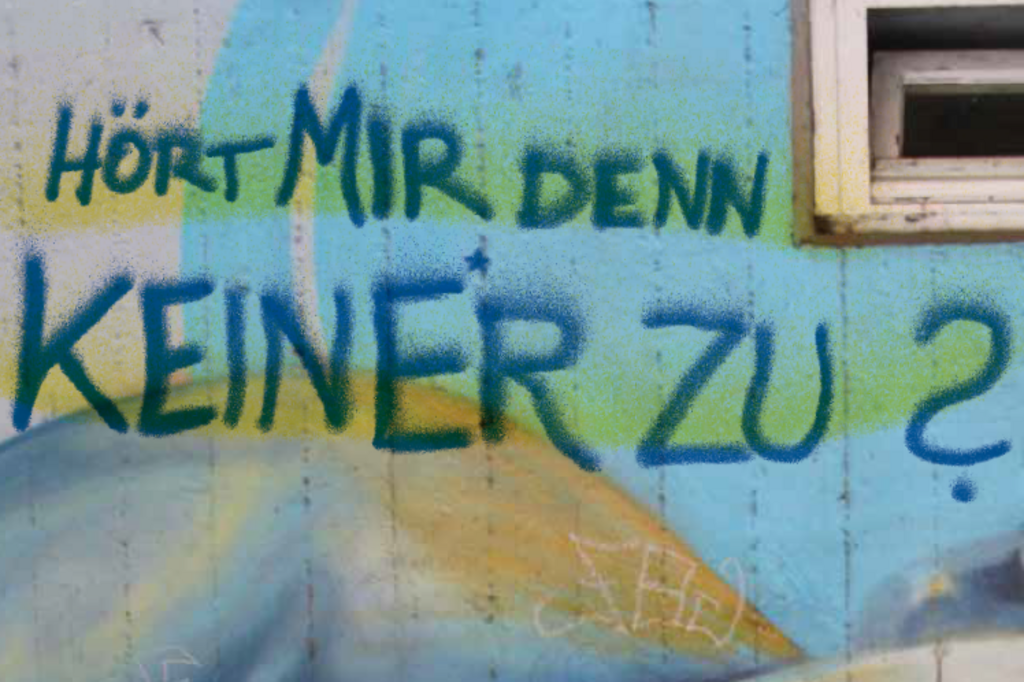 Graffiti mit Text: Hört mir denn keiner zu?